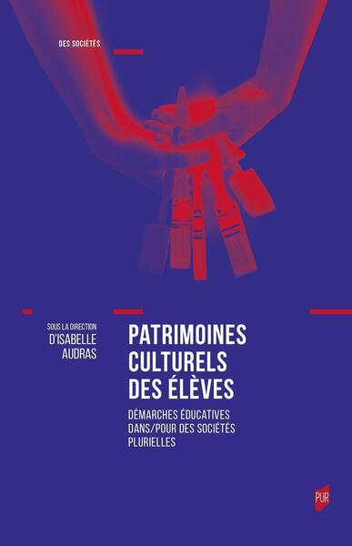 Patrimoines culturels des élèves, Démarches éducatives dans/pour des sociétés plurielles (9782753586642-front-cover)