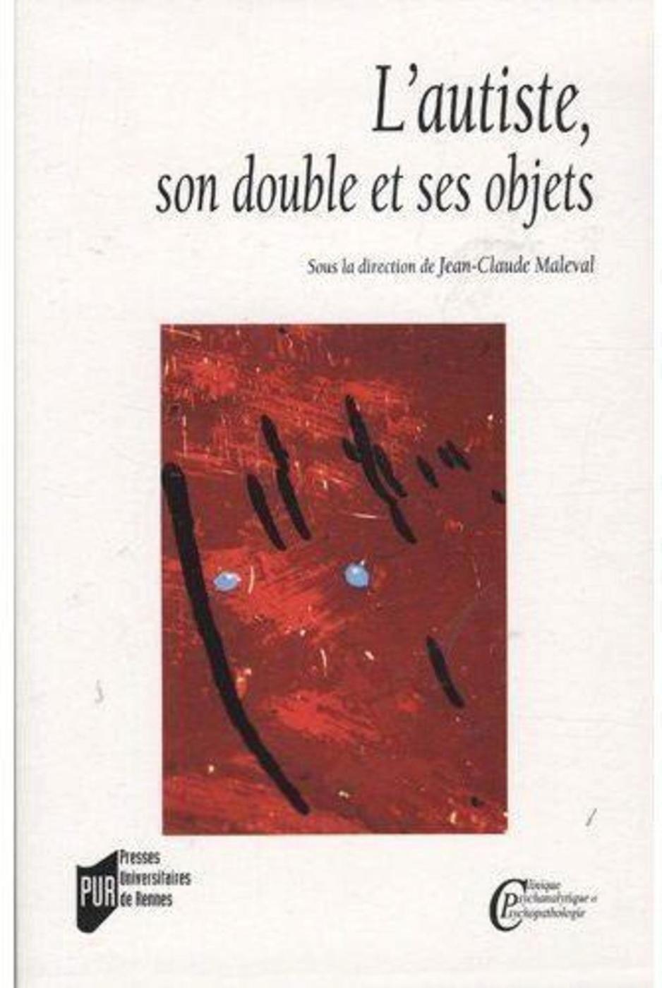 AUTISTE SON DOUBLE ET SES OBJETS (9782753507708-front-cover)