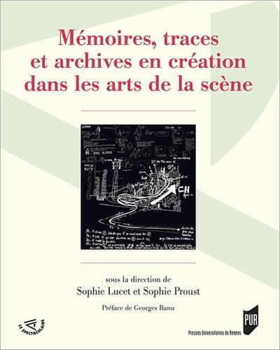 Mémoires, traces et archives en création dans les arts de la scène (9782753555259-front-cover)