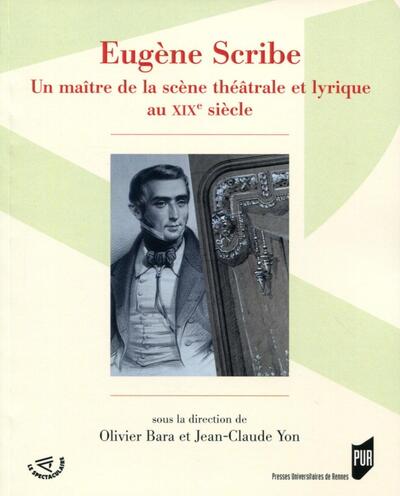 Eugène Scribe, Maître de la scène théâtrale et lyrique du XIXe siècle. (9782753550360-front-cover)