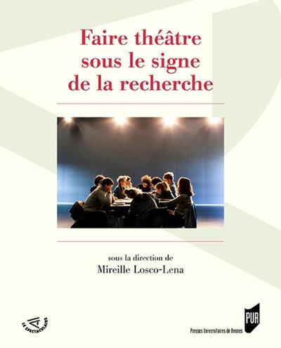 Faire théâtre sous le signe de la recherche (9782753552005-front-cover)