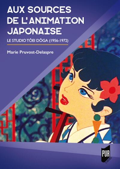 Aux sources de l'animation japonaise, Le studio Tôei Dôga (1956-1972) (9782753580817-front-cover)
