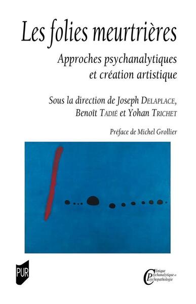 Les folies meurtrières, Approches psychanalytiques et création artistique (9782753588035-front-cover)