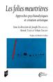 Les folies meurtrières, Approches psychanalytiques et création artistique (9782753588035-front-cover)