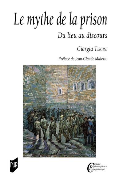 Le mythe de la prison, Du lieu au discours (9782753591844-front-cover)