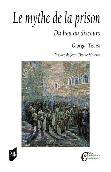 Le mythe de la prison, Du lieu au discours (9782753591844-front-cover)