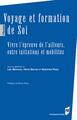 Voyage et formation de Soi, Vivre l'épreuve de l'ailleurs, entre initiations et mobilités (9782753579149-front-cover)