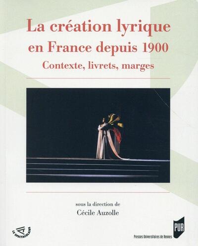 CREATION LYRIQUE EN FRANCE DEPUIS 1900 (9782753541726-front-cover)