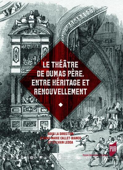 Le théâtre de Dumas père, entre héritage et renouvellement (9782753574304-front-cover)