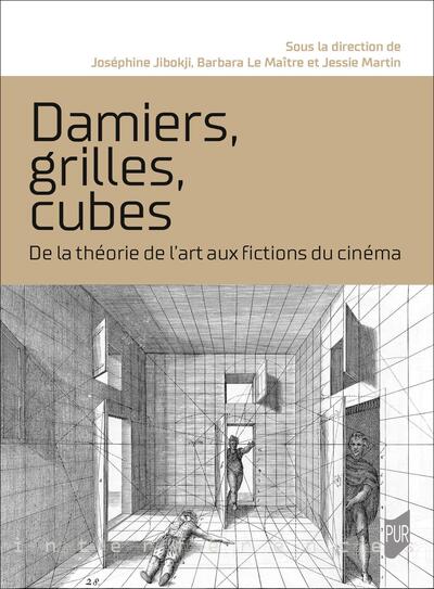 Damiers, grilles, cubes, De la théorie de l'art aux fictions du cinéma (9782753593190-front-cover)