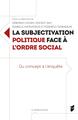 La subjectivation politique face à l'ordre social, Du concept à l'enquête (9782753598287-front-cover)