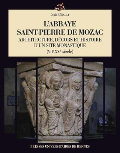 L'abbaye Saint-Pierre de Mozac, Architecture, décors et histoire d'un site monastique (VIIe-XXe siècle) (9782753552043-front-cover)