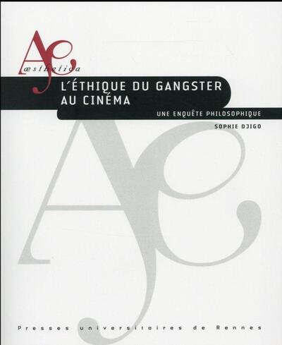 ETHIQUE DU GANGSTER AU CINEMA (9782753549982-front-cover)