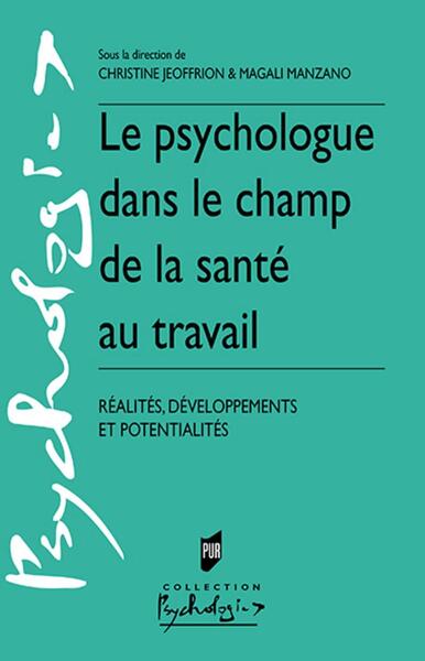 Le psychologue dans le champ de la santé au travail, Réalités, développements et potentialités (9782753581753-front-cover)