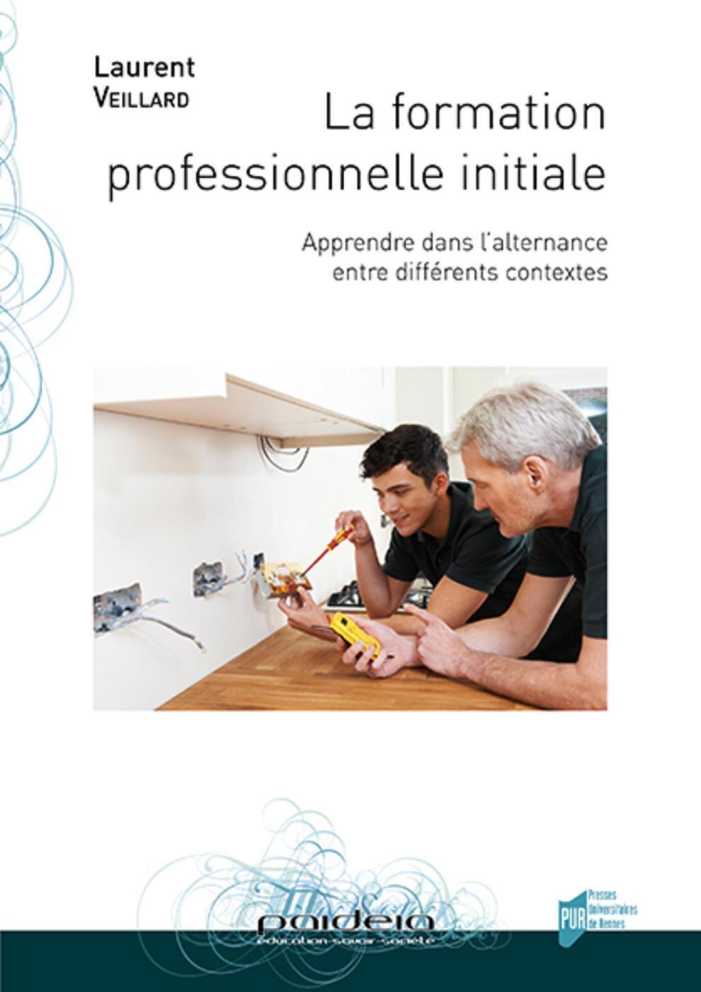 La formation professionnelle initiale, Apprendre dans l'alternance entre différents contextes (9782753552630-front-cover)