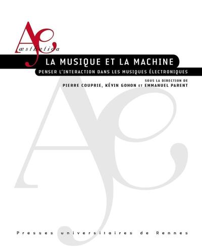 La musique et la machine, Penser l'interaction dans les musiques électroniques (9782753586857-front-cover)
