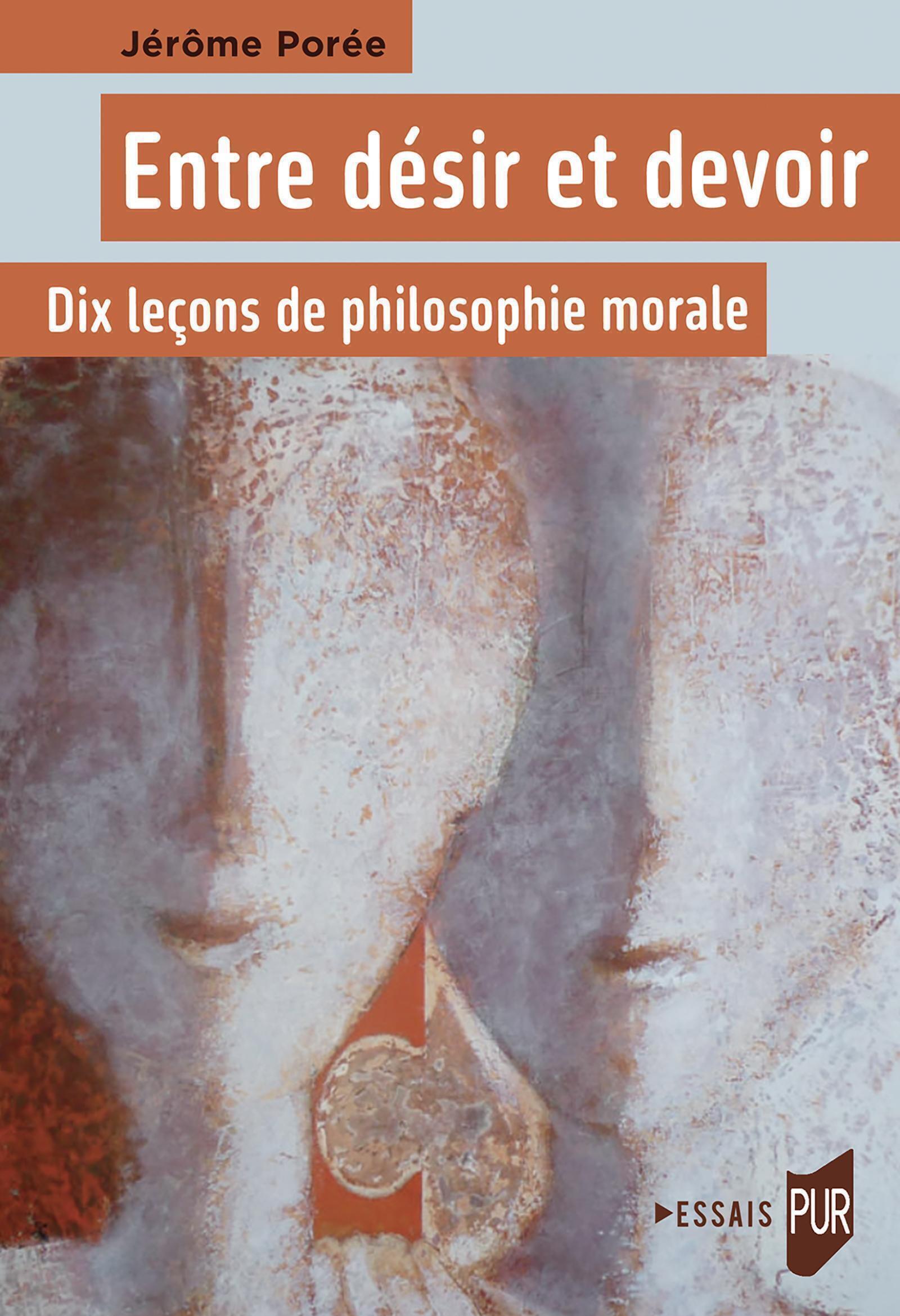 Entre désir et devoir, Dix leçons de philosophie morale (9782753598317-front-cover)