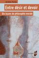 Entre désir et devoir, Dix leçons de philosophie morale (9782753598317-front-cover)