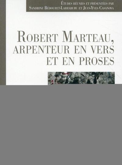 ROBERT MARTEAU ARPENTEUR EN VERS ET EN PROSES (9782753542143-front-cover)