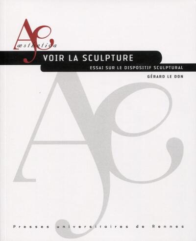 Voir la sculpture, Essai sur le dispositif sculptural (9782753573208-front-cover)