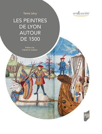 Les peintres de Lyon autour de 1500, PREFACE DE FABIENNE JOUBERT (9782753559257-front-cover)