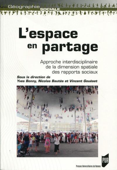 L'espace en partage, Approche interdisciplinaire de la dimension spatiale des rapports sociaux (9782753556706-front-cover)