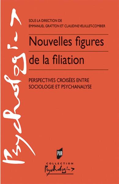 Nouvelles figures de la filiation, Perspectives croisées entre sociologie et psychanalyse (9782753554771-front-cover)