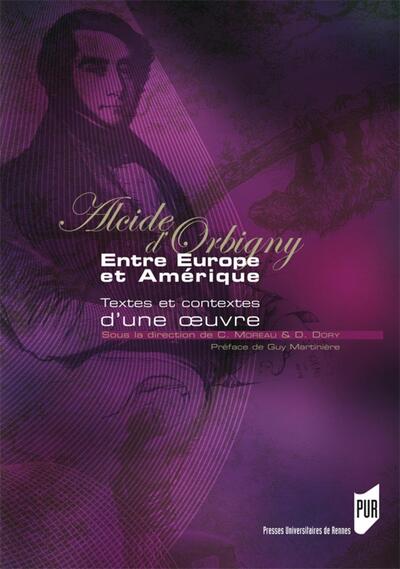 ALCIDE D ORBIGNY ENTRE EUROPE ET AMERIQUE (9782753500716-front-cover)