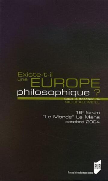 EXISTE T IL UNE EUOPE PHILOSOPHIQUE? FORUM LE MONDE/LE MANS (9782753501768-front-cover)
