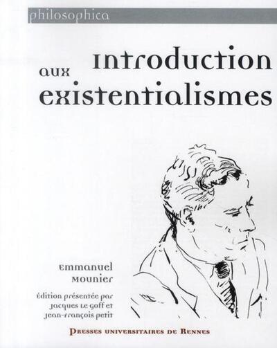 INTRODUCTION AUX EXISTENTIALISMES (9782753510753-front-cover)