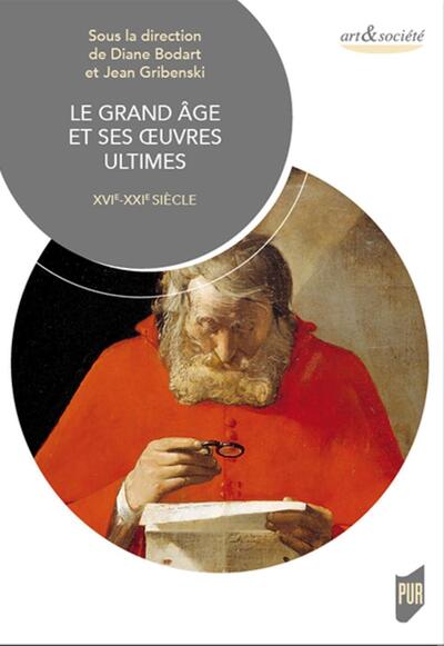 Le grand âge et ses oeuvres ultimes, XVIe-XXIe siècle (9782753577695-front-cover)