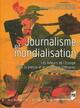 Journalisme et mondialisation, Les Ailleurs de l'Europe dans la presse et le reportage littéraires (XIXe-XXIe siècle) (9782753552135-front-cover)