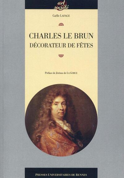 CHARLES LE BRUN DECORATEUR DES FETES (9782753540149-front-cover)