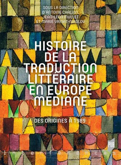 Histoire de la traduction littéraire en Europe médiane, Des origines à 1989 (9782753576117-front-cover)