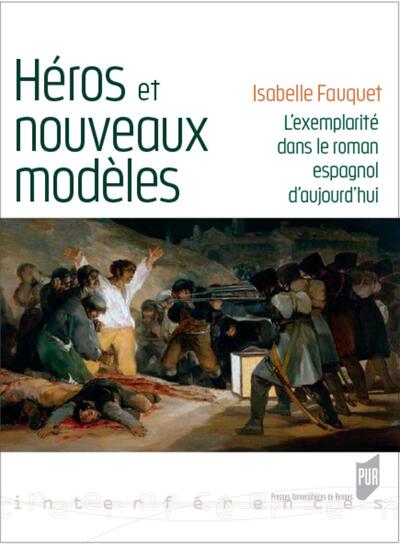 Héros et nouveaux modèles, L'exemplarité dans le roman espagnol d'aujourd'hui (9782753553187-front-cover)