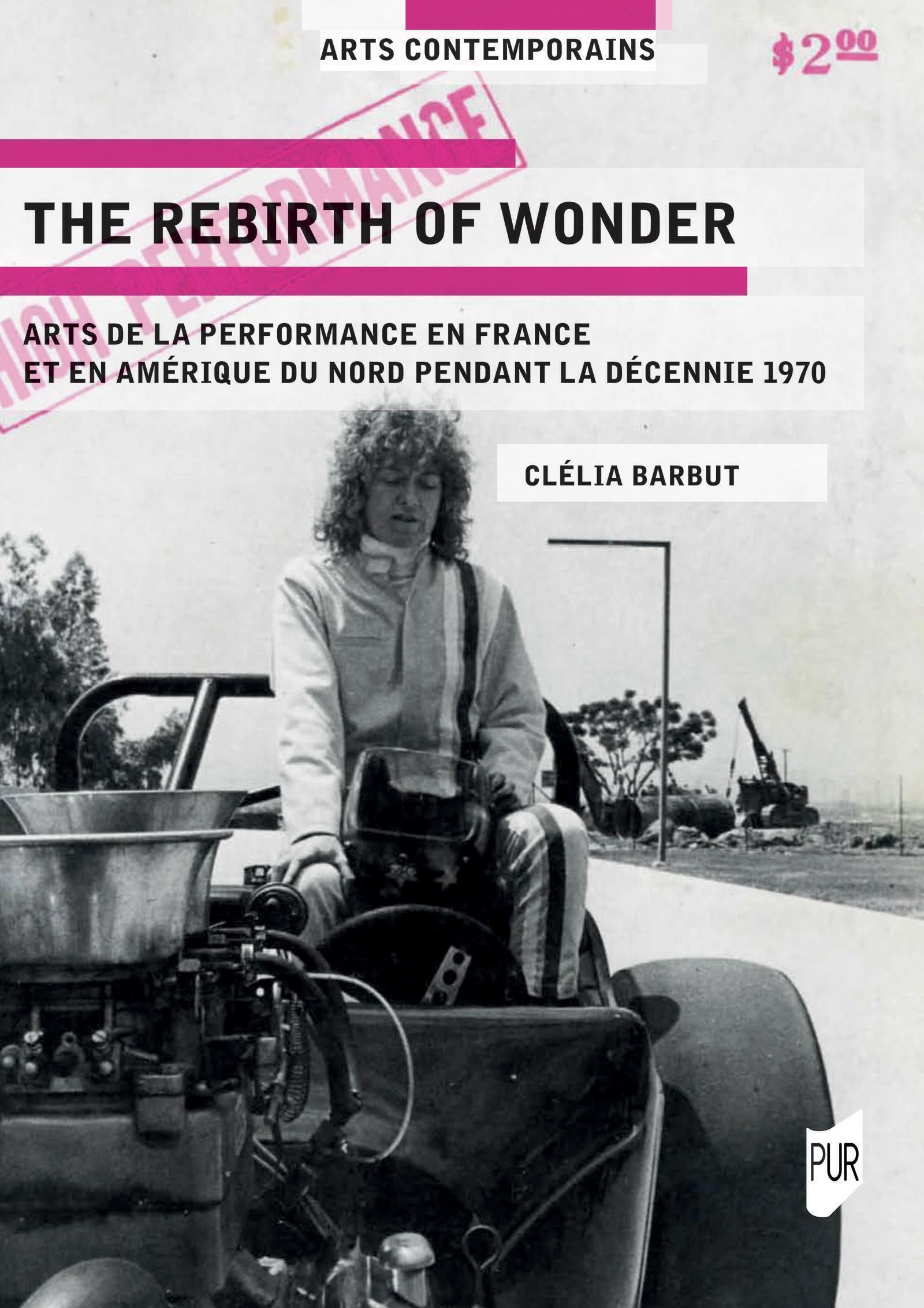 The Rebirth of Wonder, Arts de la performance en France et en Amérique du Nord pendant la décennie 1970 (9782753598669-front-cover)