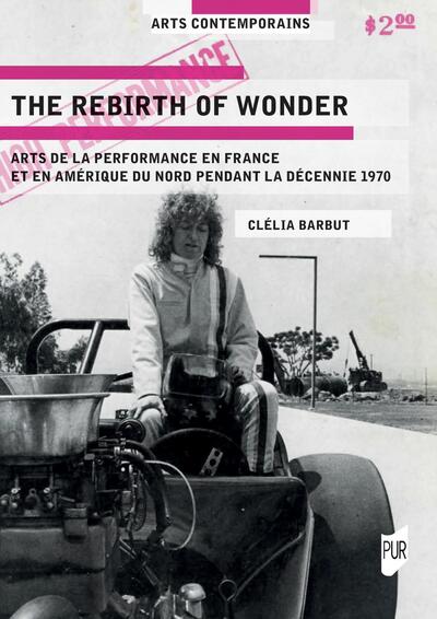 The Rebirth of Wonder, Arts de la performance en France et en Amérique du Nord pendant la décennie 1970 (9782753598669-front-cover)