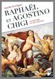 Raphaël et Agostino Chigi, Le peintre et son mécène. Préface de Claudio Strinati (9782753575592-front-cover)