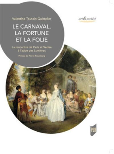 Le Carnaval, la Fortune et la Folie, La rencontre de Paris et Venise à l'aube des Lumières (9782753558861-front-cover)