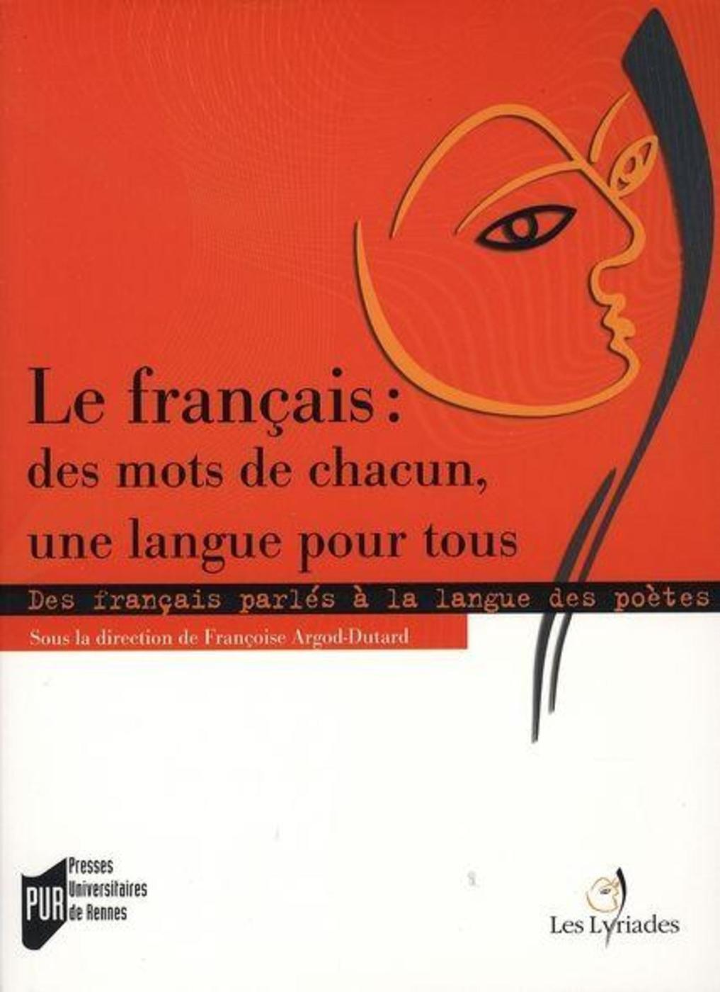 FRANCAIS : DES MOTS DE CHACUN UNE LANGUE POUR TOUS. DES FRANCAIS PARLES A LA LAN (9782753505278-front-cover)