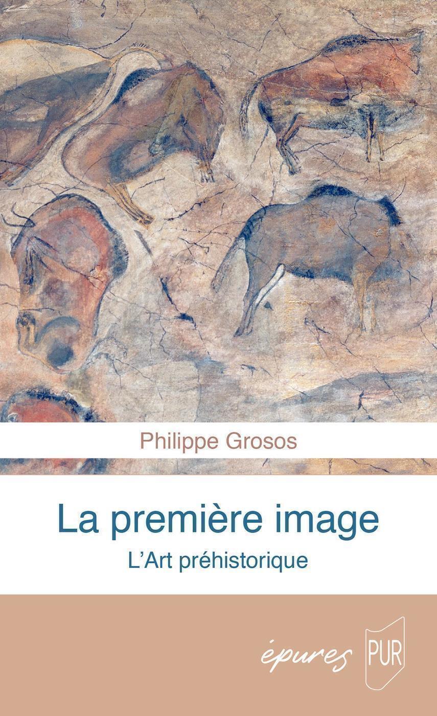 La première image, L'art préhistorique (9782753589827-front-cover)