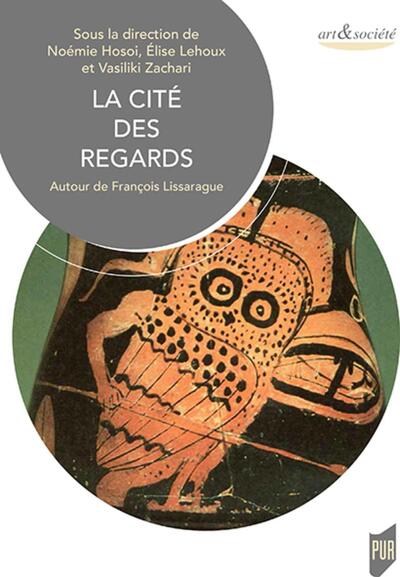 Cité des regards, Autour de François Lissarague (9782753576094-front-cover)