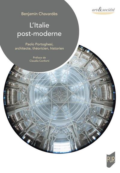L'Italie post-moderne, Paolo Portoghesi, architecte, théoricien, historien (9782753576315-front-cover)