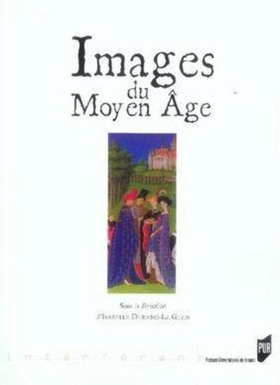IMAGES DU MOYEN AGE (9782753503649-front-cover)