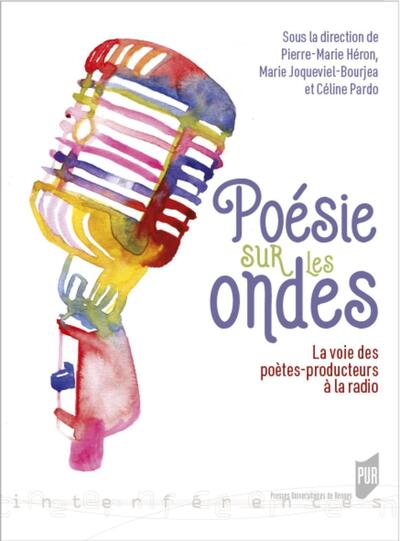 Poésie sur les ondes, La voix des poètes-producteurs à la radio. Accompagné de 2 cd-rom. (9782753558984-front-cover)