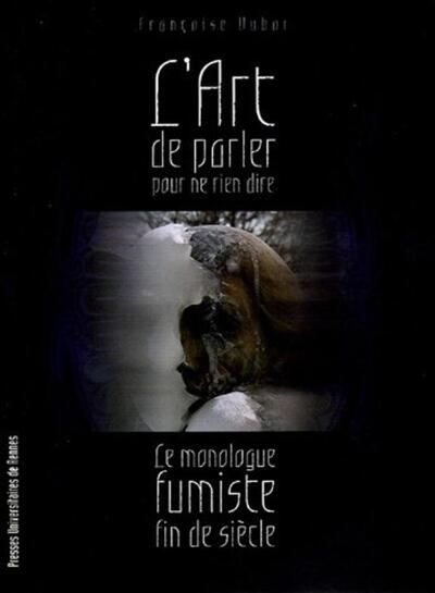 ART DE PARLER POUR NE RIEN DIRE. MONOLOGUE FUMISTE (9782753500525-front-cover)