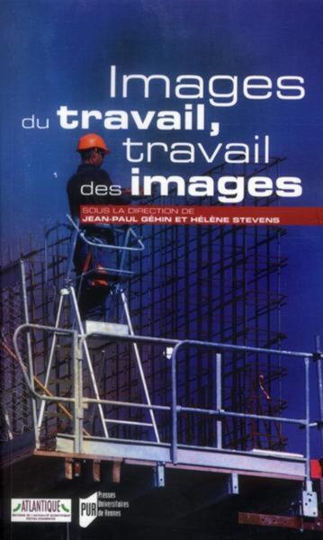 IMAGES DU TRAVAIL TRAVAIL DES IMAGES (9782753518209-front-cover)