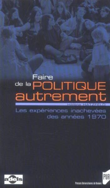 FAIRE DE LA POLITIQUE AUTREMENT (9782753501607-front-cover)