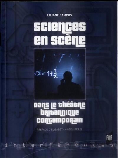 SCIENCES EN SCENE DANS LE THEATRE BRITANNIQUECONTEMPORAIN (9782753521148-front-cover)