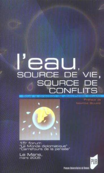 EAU SOURCE DE VIE SOURCE DE CONFLIS. 15E CARREFOUR DE LA PENSEE 2005 (9782753502413-front-cover)